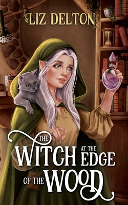The Witch at the Edge of the Wood by Delton, Liz