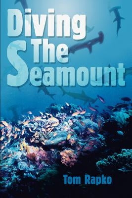 Diving The Seamount by Rapko, Tom