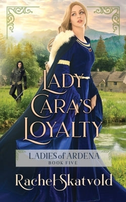 Lady Cara's Loyalty by Dameron-Hill, Erin