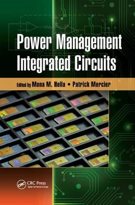 Power Management Integrated Circuits by Hella, Mona M.