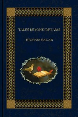 Tales Beyond Dreams by Ragab, Hesham