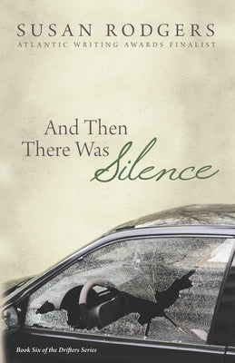 And Then There Was Silence by Rodgers, Susan