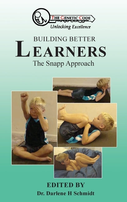 Building Better Learners: The Snapp Approach by Schmidt, Editor Darlene H.