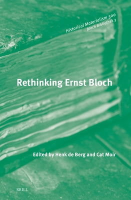 Rethinking Ernst Bloch by Berg, Henk