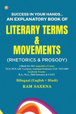 Literary Terms & Movements: Rhetorics & Prosody by Saxena, Ram