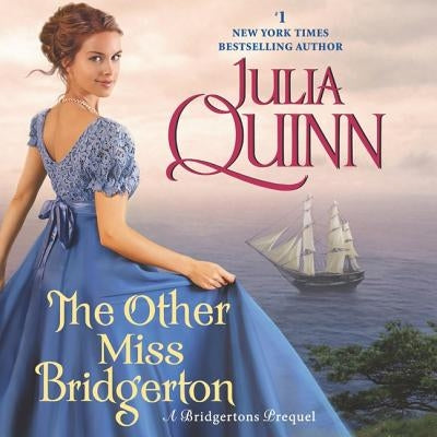 The Other Miss Bridgerton: A Bridgertons Prequel by Quinn, Julia