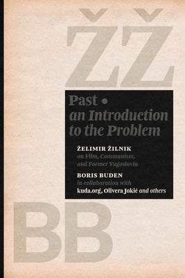 Past: An Introduction to the Problem by Zilnik, Zelimir
