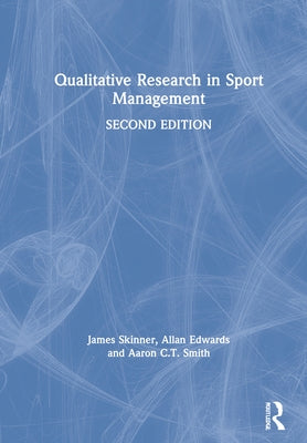 Qualitative Research in Sport Management by Skinner, James