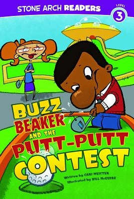 Buzz Beaker and the Putt-Putt Contest by Meister, Cari