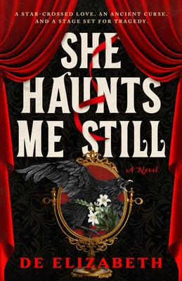 She Haunts Me Still by Elizabeth, De