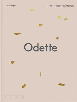 Odette: Terroir to Table, Heart to Plate [A Cookbook] by Boulud, Daniel