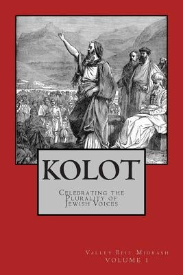 Kolot: Celebrating the Plurality of Jewish Voices by Yanklowitz, Shmuly