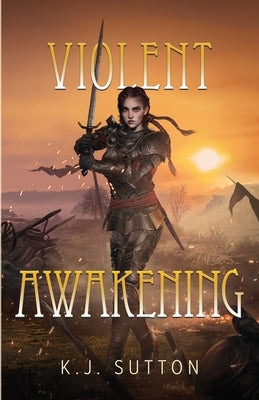 Violent Awakening by Sutton, K. J.