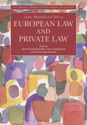 Cases, Materials and Text on European Law and Private Law by Hartkamp, Arthur