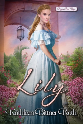 Lily by Roth, Kathleen Bittner