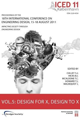 Proceedings of Iced11, Vol. 5: Design for X, Design to X by Culley, Steve