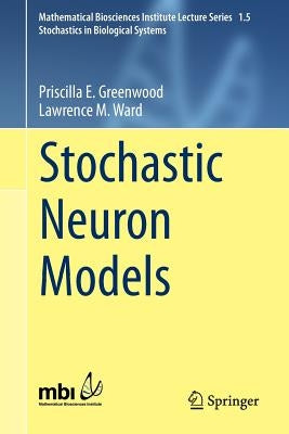 Stochastic Neuron Models by Greenwood, Priscilla E.