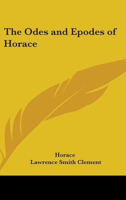 The Odes and Epodes of Horace by Horace