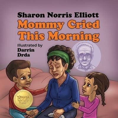Mommy Cried This Morning by Norris Elliott, Sharon