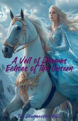 A Veil of Dreams by Dourmashkin, Teri