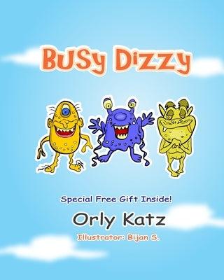 Busy Dizzy: (Inspirational bedtime story for kids ages 4-8) by Katz, Orly