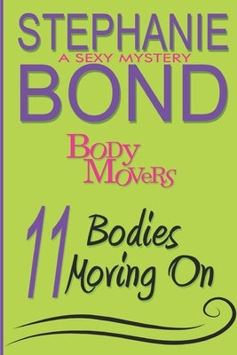 11 Bodies Moving On: A Body Movers Book by Bond, Stephanie