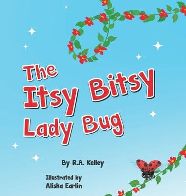 The Itsy Bitsy Lady Bug by Kelley, R. a.