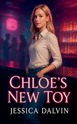 Chloe's New Toy by Dalvin, Jessica