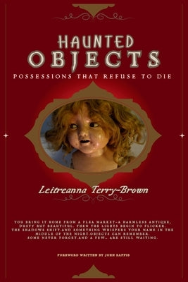 Haunted Objects: Possessions That Refuse to Die by Peplow, Vicky