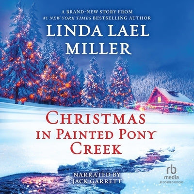 Christmas in Painted Pony Creek by Miller, Linda Lael