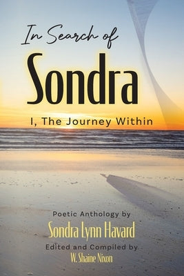 In Search of Sondra: I, The Journey Within by Havard, Sondra Lynn