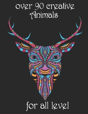 over 90 creative Animals for all level: Adult Coloring Book with Designs Animals, Mandalas, Flowers Portraits and Stress Relieving by Noto, Yo