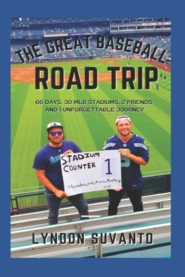 The Great Baseball Road Trip by Suvanto, Lyndon
