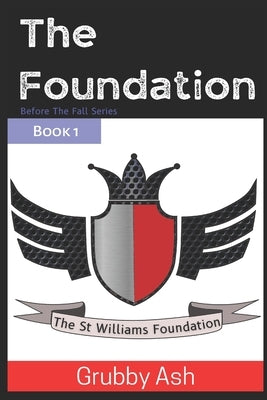The Foundation: Book 1 by Ash, Grubby