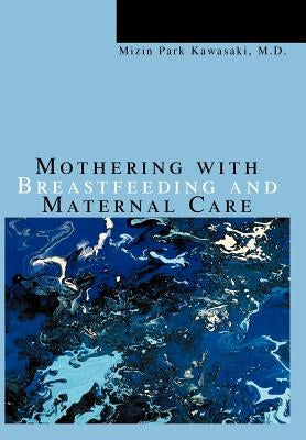 Mothering with Breastfeeding and Maternal Care by Kawasaki, Mizin Park
