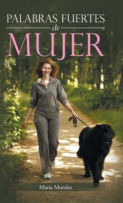 Palabras fuertes de mujer by Morales, María