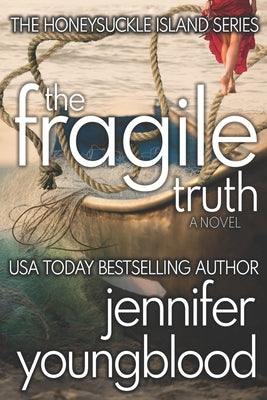 The Fragile Truth: Women's Fiction Romantic Suspense by Youngblood, Jennifer