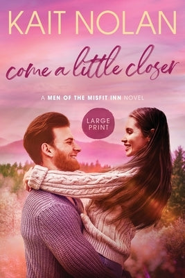 Come A Little Closer by Nolan, Kait