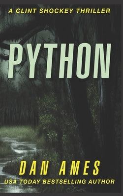 Python: A totally gripping serial killer thriller full of shocking twists and turns by Ames, Dan