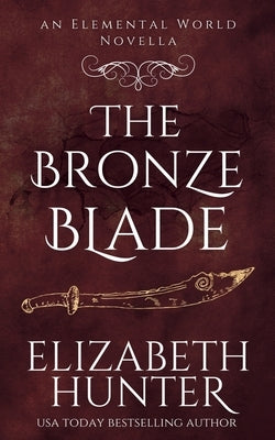 The Bronze Blade by Hunter, Elizabeth