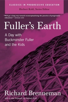 Fuller's Earth: A Day with Buckminster Fuller and the Kids by Brenneman, Richard J.