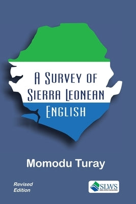 A Survey of Sierra Leonean English by Turay, Momodu