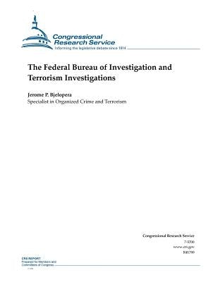 The Federal Bureau of Investigation and Terrorism Investigations by Congressional Research Service