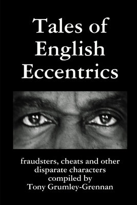 Tales of English Eccentrics by Grumley-Grennan, Tony
