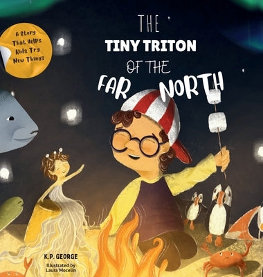 The Tiny Triton Of The Far North: Adventure in the North Sea by George, K. P.