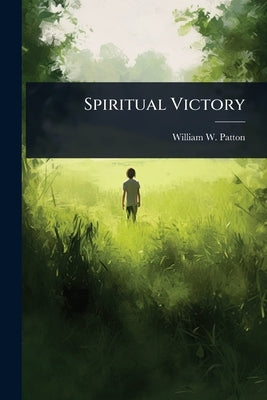 Spiritual Victory by Patton, William W. 1821-1889