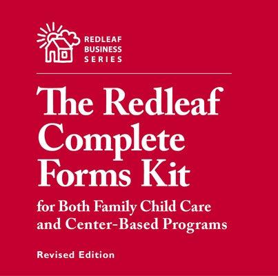 Redleaf Complete Forms Kit for Both Family Child Care and Center-Based Programs, Revised Edition by Press, Redleaf