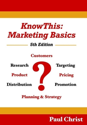 KnowThis: Marketing Basics, 5th Edition by Christ, Paul
