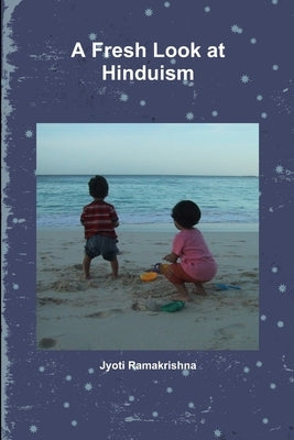 A Fresh Look at Hinduism by Ramakrishna, Jyoti