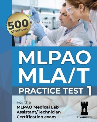 MLPAO MLA/T Certification Exam: Practice Test 1 by Team, The Examelot